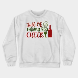 Full Of Holiday Beer Crewneck Sweatshirt